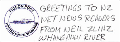 A pigeongram sent from the steam paddleboat Waimarie, reading Greetings to NZ Net News readers from Neil ZL1NZ Whanganui River